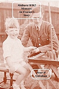 Midhurst WW2 Memoirs: The Evacuee Story (Paperback, Companion Guide)