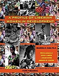 A Profile of Liberian Women in Development (Paperback)