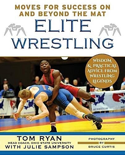 Elite Wrestling: Your Moves for Success on and Beyond the Mat (Paperback, Reprint)