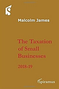 The Taxation of Small Businesses: 2018-19 (Eleventh Edition) (Paperback)