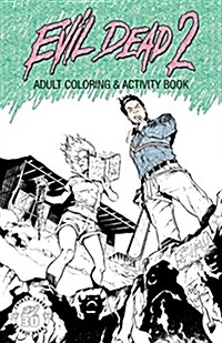 Evil Dead 2: Adult Coloring & Activity Book, Volume 1 (Paperback)