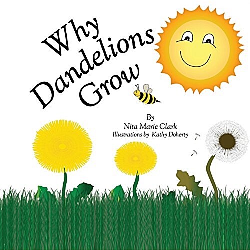 Why Dandelions Grow (Paperback)