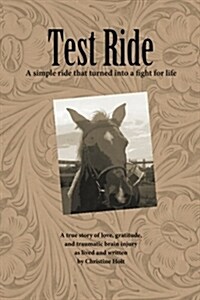 Test Ride: A Simple Ride That Turned Into a Fight for Life (Paperback)