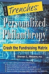 Personalized Philanthropy: Crash the Fundraising Matrix (Paperback)