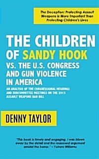 The Children of Sandy Hook vs. the U.S. Congress and Gun Violence in America (Paperback)