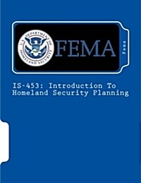 Is-453: Introduction to Homeland Security Planning (Paperback)