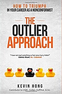 The Outlier Approach: How to Triumph in Your Career as a Nonconformist (Paperback)