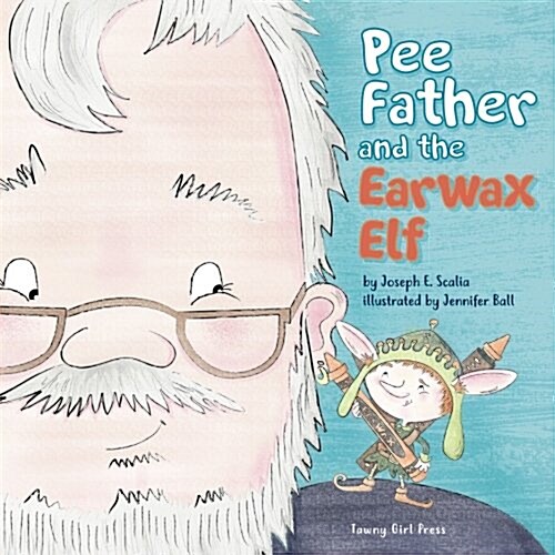 Pee Father and the Ear Wax Elf (Paperback)