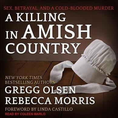 A Killing in Amish Country: Sex, Betrayal, and a Cold-Blooded Murder (Audio CD)