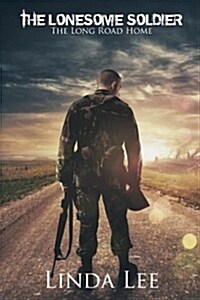 The Lonesome Soldier: The Long Road Home (Paperback)