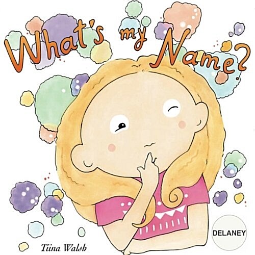 Whats My Name? Delaney (Paperback)