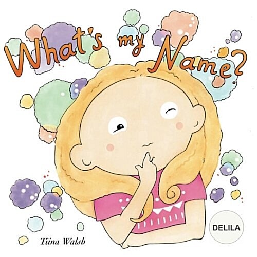 Whats My Name? Delila (Paperback)