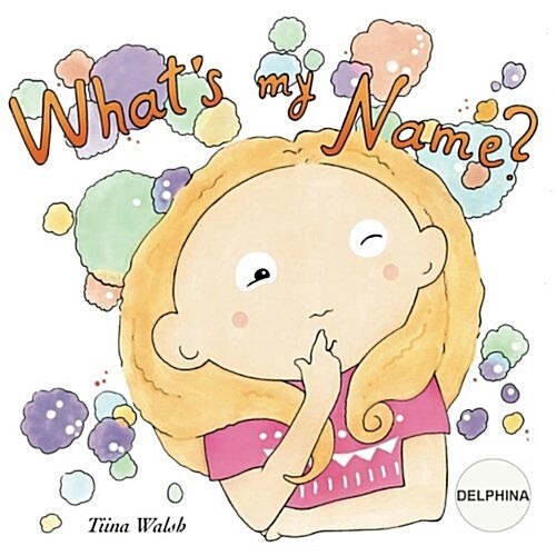 Whats My Name? Delphina (Paperback)