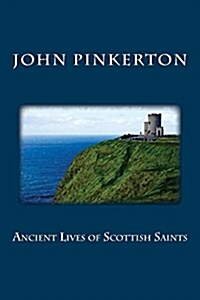 Ancient Lives of Scottish Saints (Paperback)