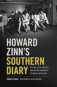 Howard Zinns Southern Diary: Sit-Ins, Civil Rights, and Black Womens Student Activism (Paperback)