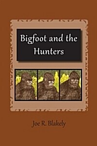 Bigfoot and the Hunters (Paperback)