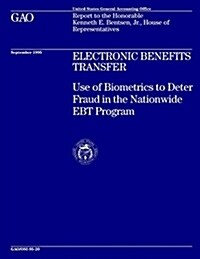 Electronic Benefits Transfer: Use of Biometrics to Deter Fraud in the Nationwide Ebt Program (Paperback)