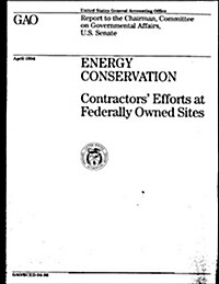 Energy Conservation: Contractors Efforts at Federally Owned Sites (Paperback)