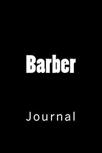 Barber: Journal, 150 lined pages, softcover, 6 x 9 (Paperback)