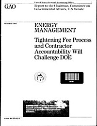 Energy Management: Tightening Fee Process and Contractor Accountability Will Challenge Doe (Paperback)