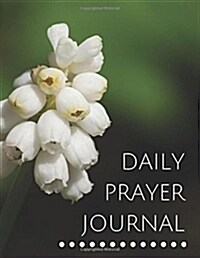 Daily Prayer Journal: With Calendar 2018-2019, Dialy Guide for Prayer, Praise and Thanks Workbook: Size 8.5x11 Inches Extra Large Made in US (Paperback)