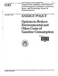 Energy Policy: Options to Reduce Environmental and Other Costs of Gasoline Consumption (Paperback)