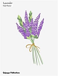 Lavender Daily Planner: Daily Spread 2018 April - June Calendar Organizer Appointment Book to Do List, Lavender Simple Lavender Bouquet Dp8520 (Paperback)
