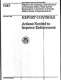 Export Controls: Actions Needed to Improve Enforcement (Paperback)