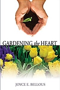 Gardening the Heart: 40 Devotions for Thoughtful Women (Paperback)