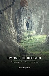 Living in the Different: The Passages Through Sorrow and Loss (Paperback)
