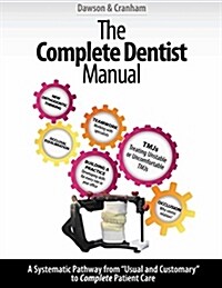 The Complete Dentist Manual: The Essential Guide to Being a Complete Care Dentist (Paperback)