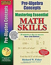 Pre-Algebra Concepts 2nd Edition, Mastering Essential Math Skills: 20 Minutes a Day to Success (Paperback)