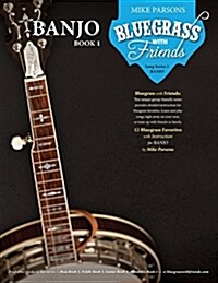 Bluegrass with Friends: Banjo Book 1 (Paperback)