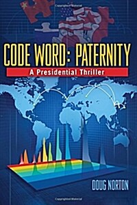 Code Word Paternity: A Presidential Thriller (Paperback)