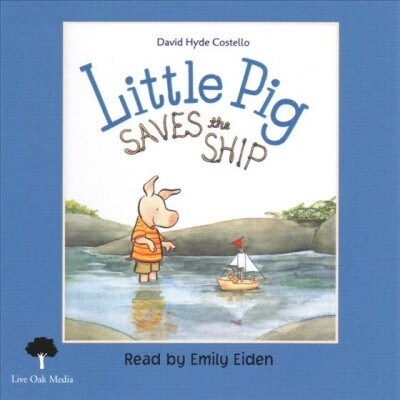 Little Pig Saves the Ship (CD) (Audio CD)