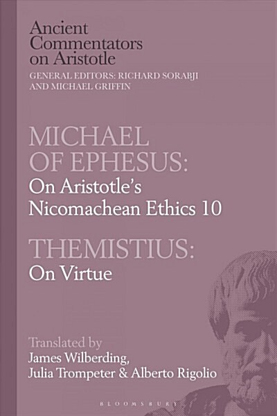 Michael of Ephesus: On Aristotle’s Nicomachean Ethics 10 with Themistius: On Virtue (Hardcover)