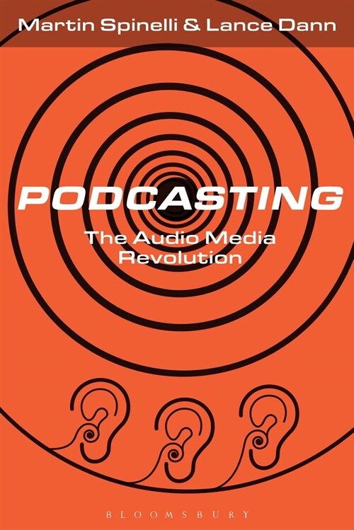 Podcasting: The Audio Media Revolution (Paperback)