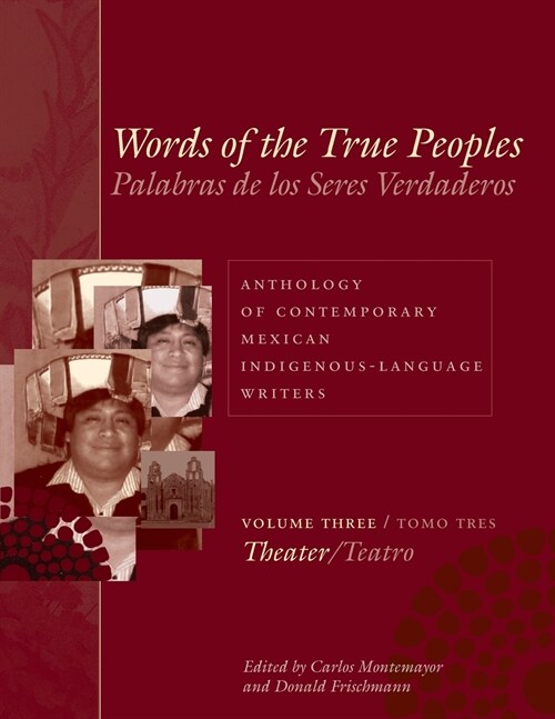 Words of the True Peoples/Palabras de Los Seres Verdaderos: Anthology of Contemporary Mexican Indigenous-Language Writers/Antolog? de Escritores Actu (Paperback)