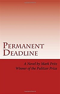 Permanent Deadline: A Novel about War, God, Country, and Other Perversions (Paperback)