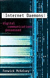 Internet Daemons: Digital Communications Possessed (Paperback)