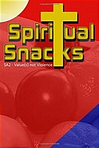 Spiritual Snacks-Sa2 -- Value(s) Not Violence (Paperback)