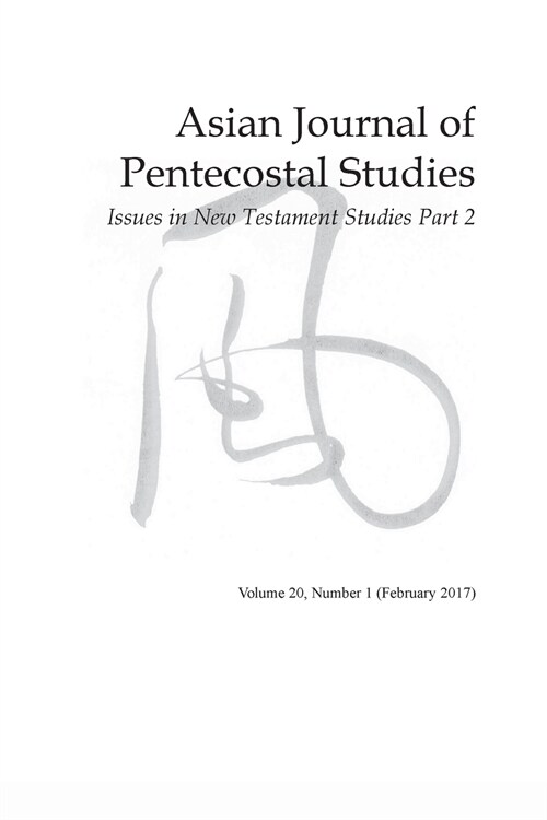 Asian Journal of Pentecostal Studies, Volume 20, Number 1 (Paperback)