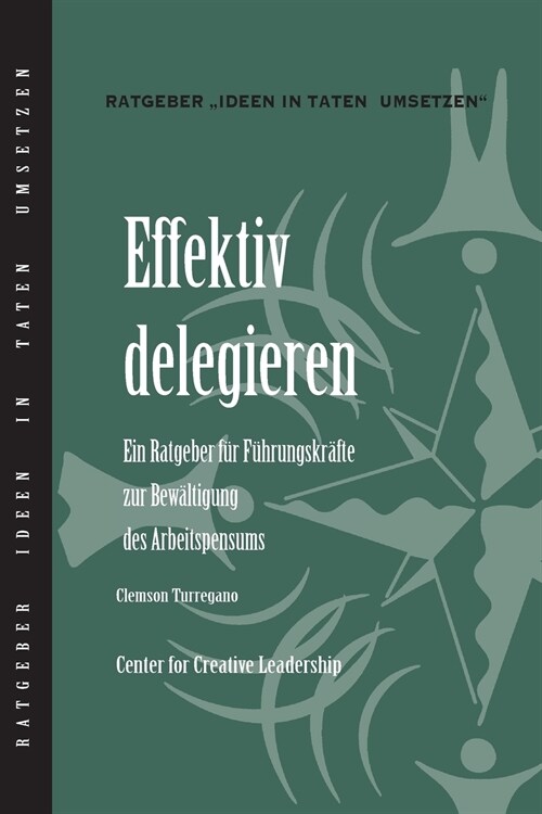 Delegating Effectively: A Leaders Guide to Getting Things Done (German) (Paperback)