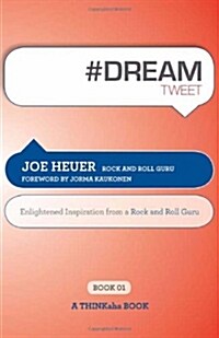 #dreamtweet Book01: Enlightened Inspiration from a Rock and Roll Guru (Paperback)