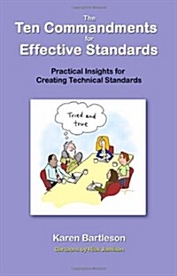 The Ten Commandments for Effective Standards: Practical Insights for Creating Technical Standards (Hardcover)