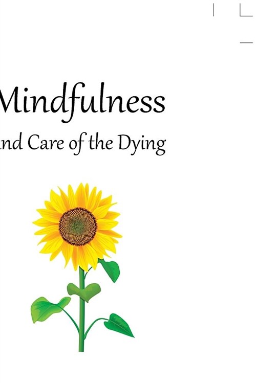 Mindfulness and Care of the Dying (Paperback)
