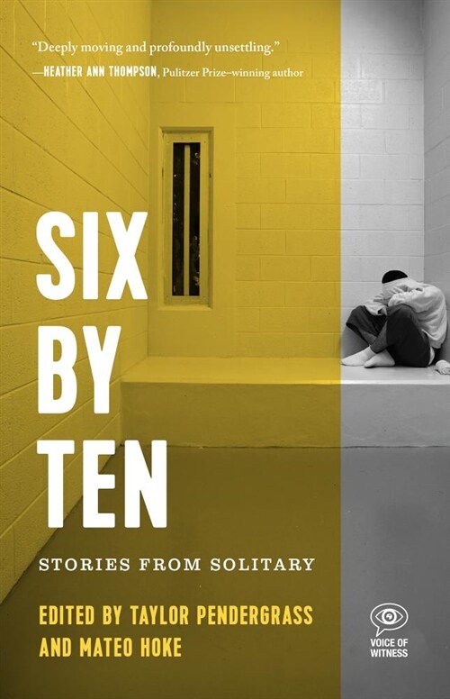 Six by Ten: Stories from Solitary (Hardcover)