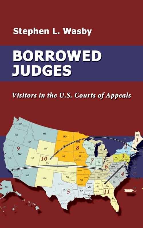 Borrowed Judges: Visitors in the U.S. Courts of Appeals (Hardcover)
