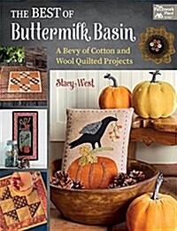 The Best of Buttermilk Basin: A Bevy of Cotton and Wool Quilted Projects (Paperback)