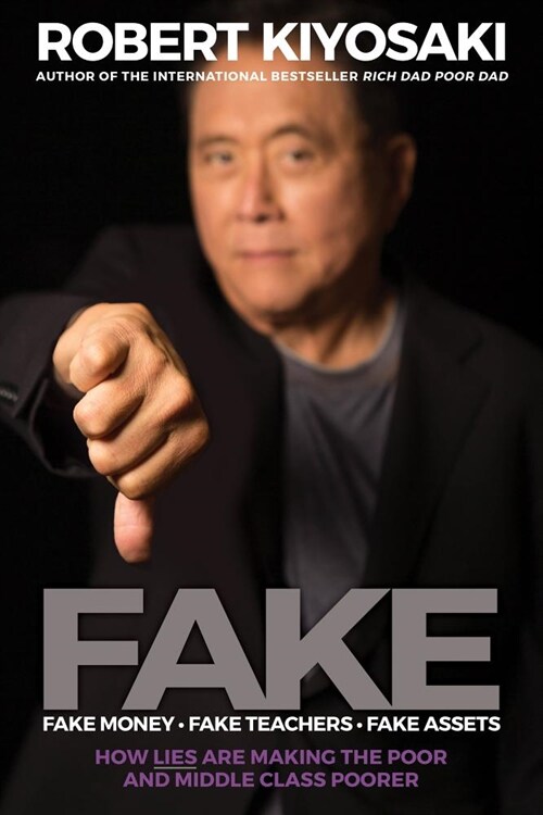 [중고] Fake: Fake Money, Fake Teachers, Fake Assets: How Lies Are Making the Poor and Middle Class Poorer (Paperback)